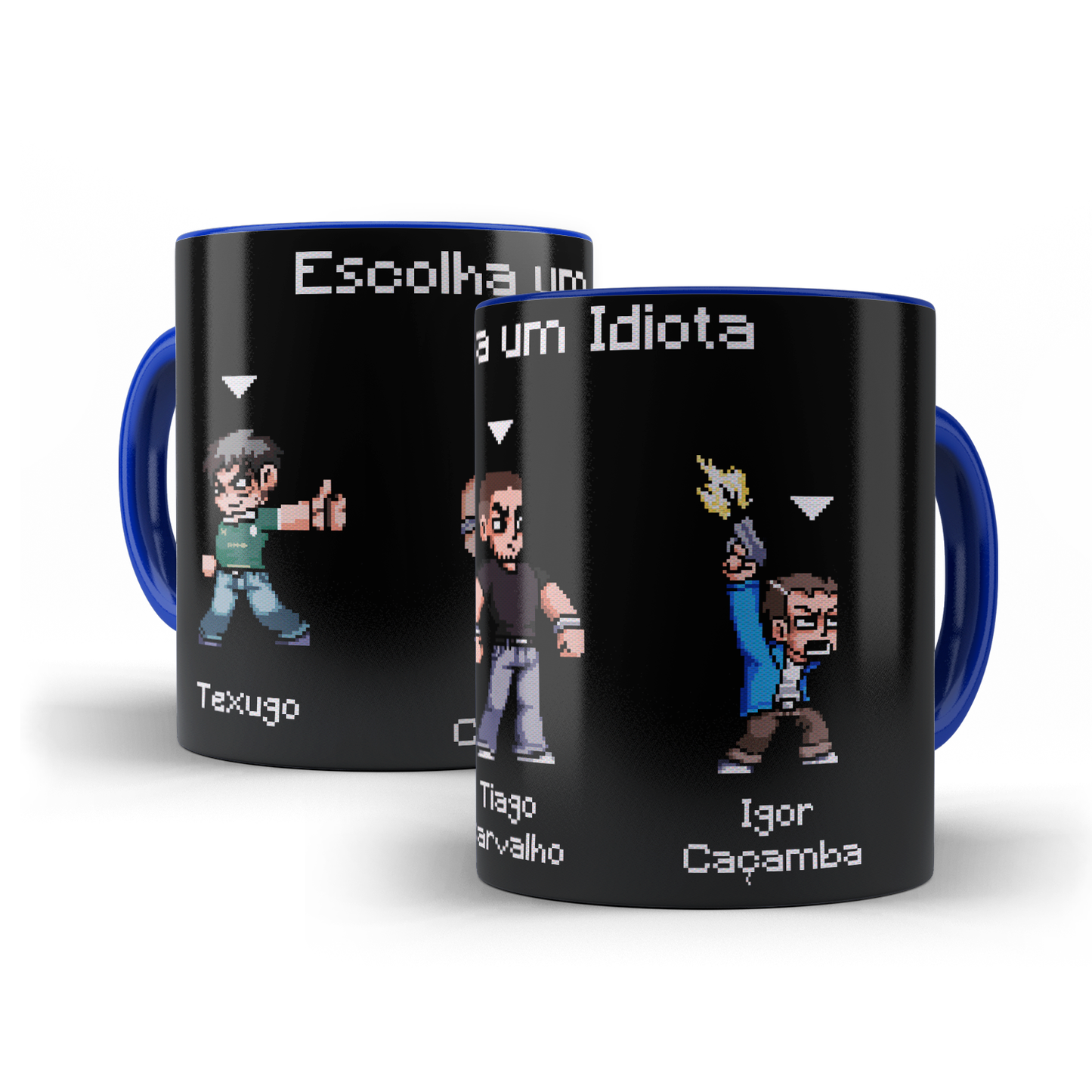 Caneca “Escolha um Idiota”