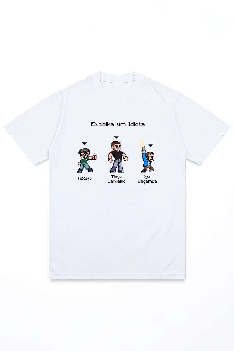 Camiseta “Escolha um Idiota”