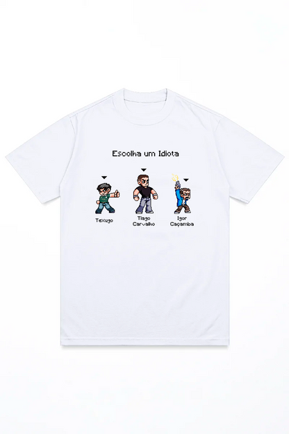 Camiseta “Escolha um Idiota”