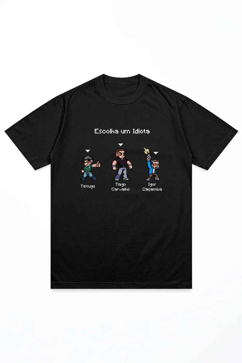 Camiseta “Escolha um Idiota”